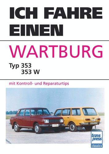 Ich fahre einen - wartburg:, typ